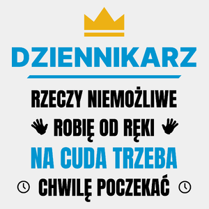 Dziennikarz Rzeczy Niemożliwe Robię Od Ręki - Męska Koszulka Biała