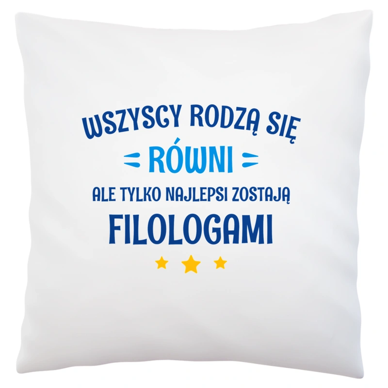 Tylko Najlepsi Zostają Filologami - Poduszka Biała