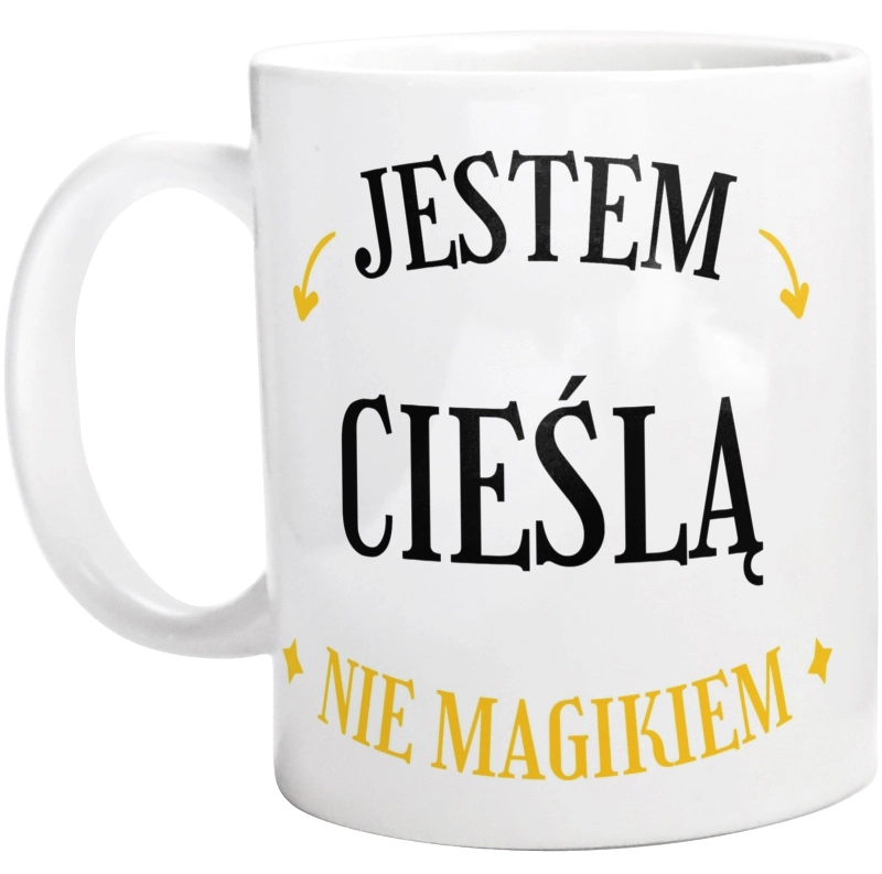 Jestem Cieślą Nie Magikiem - Kubek Biały