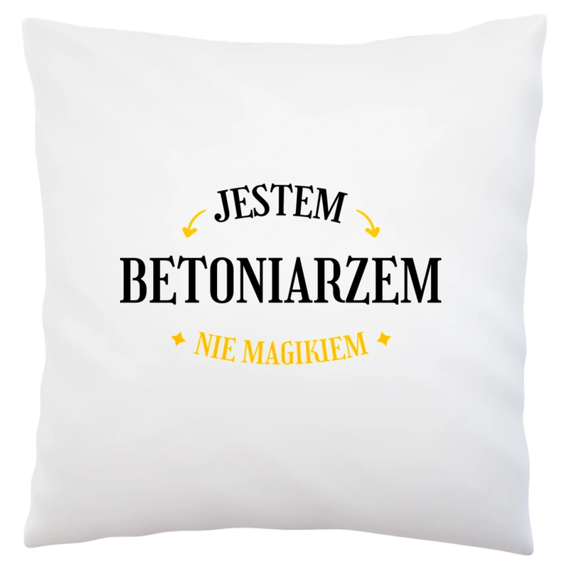 Jestem Betoniarzem Nie Magikiem - Poduszka Biała