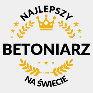 Najlepszy Betoniarz Na Świecie - Męska Koszulka Biała