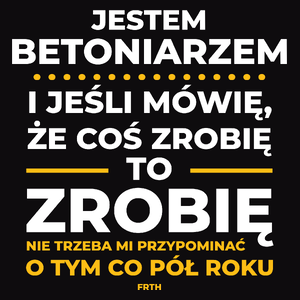 Jeśli Betoniarz Mówi Że Zrobi, To Zrobi - Męska Koszulka Czarna