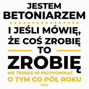 Jeśli Betoniarz Mówi Że Zrobi, To Zrobi - Poduszka Biała