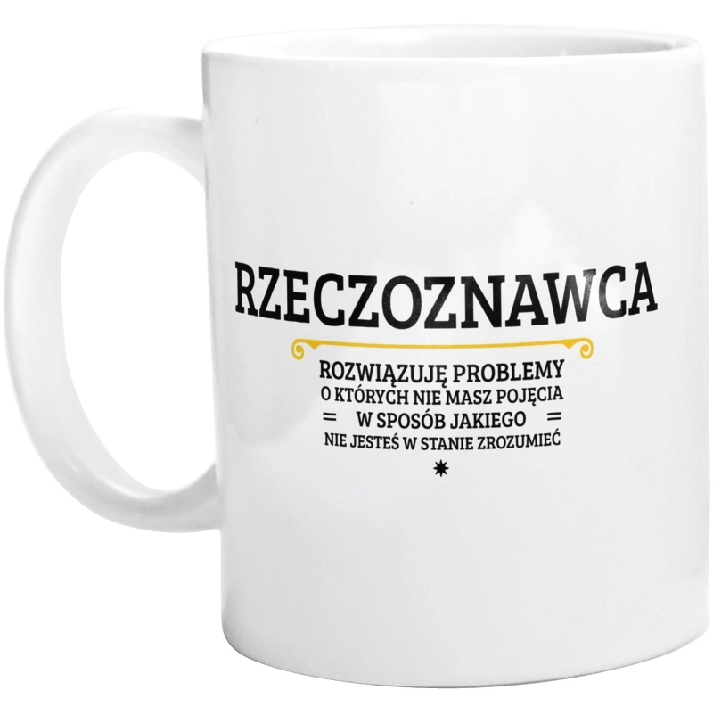 Rzeczoznawca - Rozwiązuje Problemy O Których Nie Masz Pojęcia - Kubek Biały