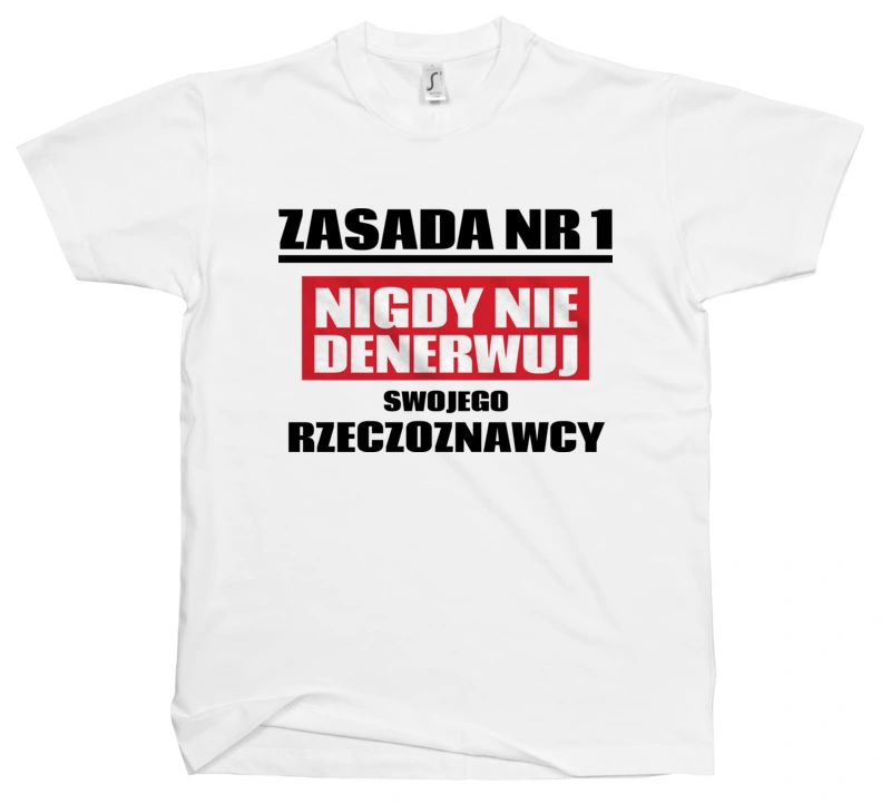 Zasada Nr 1 - Nigdy Nie Denerwuj Swojego Rzeczoznawcy - Męska Koszulka Biała