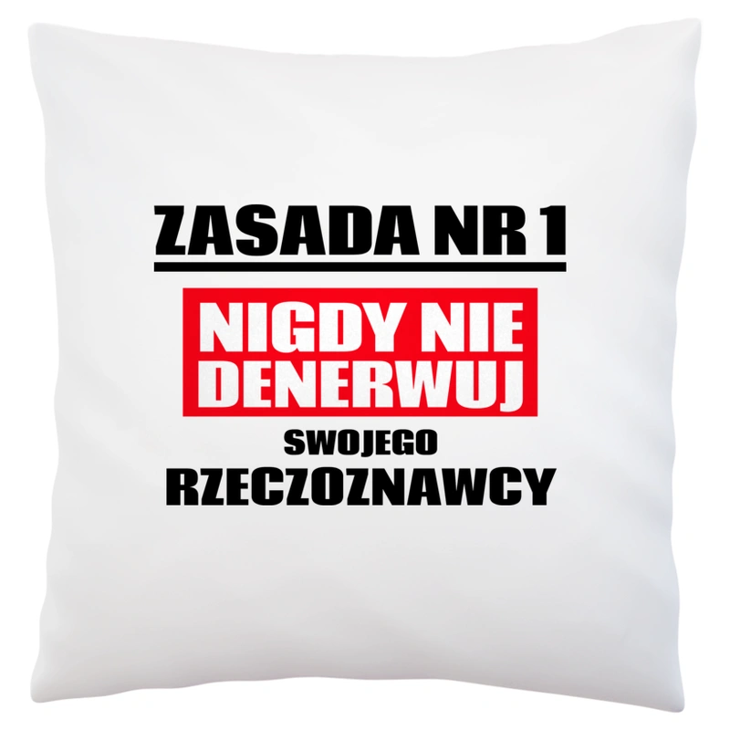 Zasada Nr 1 - Nigdy Nie Denerwuj Swojego Rzeczoznawcy - Poduszka Biała