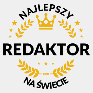 Najlepszy Redaktor Na Świecie - Męska Koszulka Biała