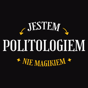 Jestem Politologiem Nie Magikiem - Męska Koszulka Czarna