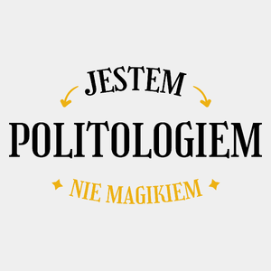 Jestem Politologiem Nie Magikiem - Męska Koszulka Biała