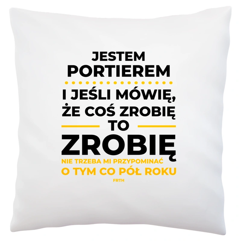 Jeśli Portier Mówi Że Zrobi, To Zrobi - Poduszka Biała