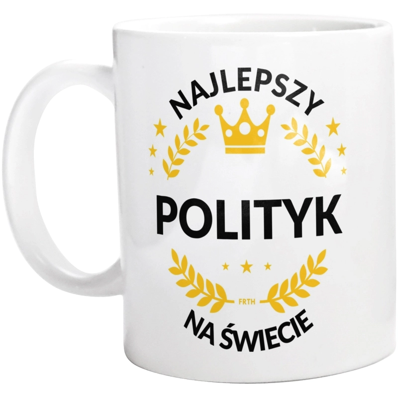 Najlepszy Polityk Na Świecie - Kubek Biały