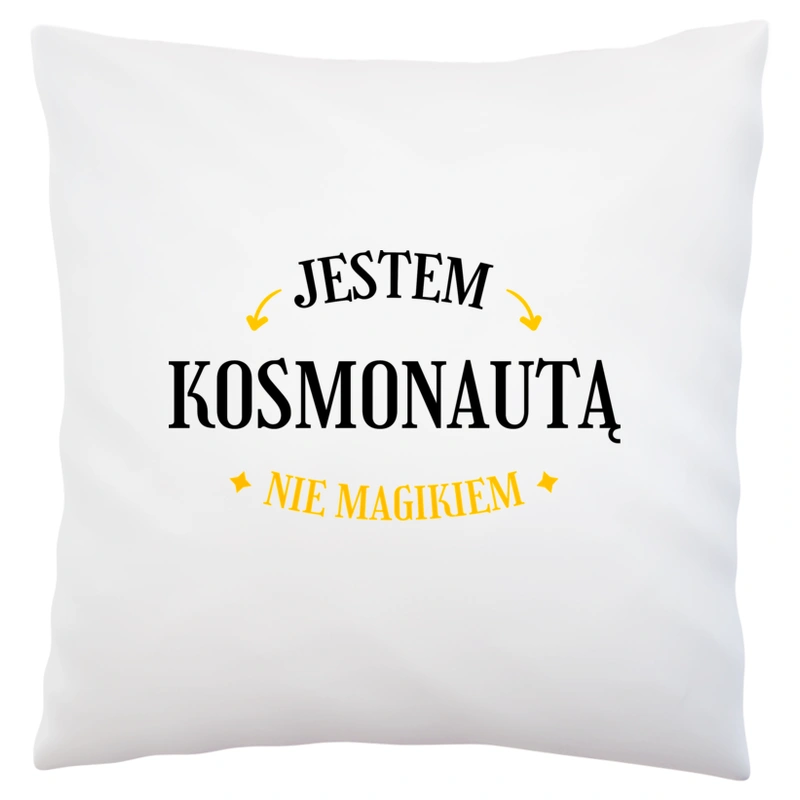 Jestem Kosmonautą Nie Magikiem - Poduszka Biała