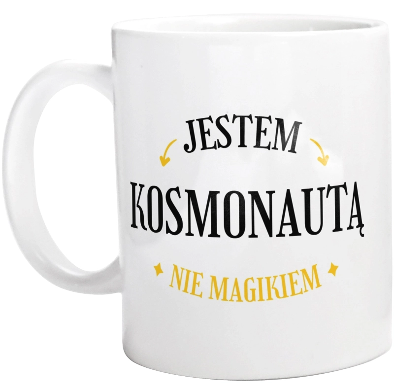 Jestem Kosmonautą Nie Magikiem - Kubek Biały