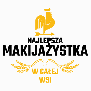 Najlepsza Makijażystka W Całej Wsi - Poduszka Biała