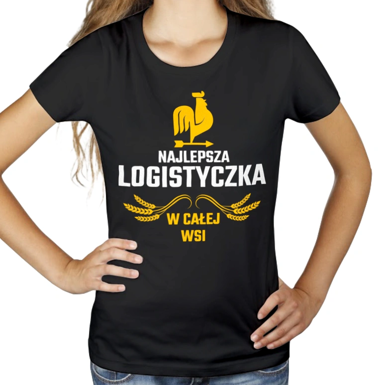 Najlepsza Logistyczka W Całej Wsi - Damska Koszulka Czarna