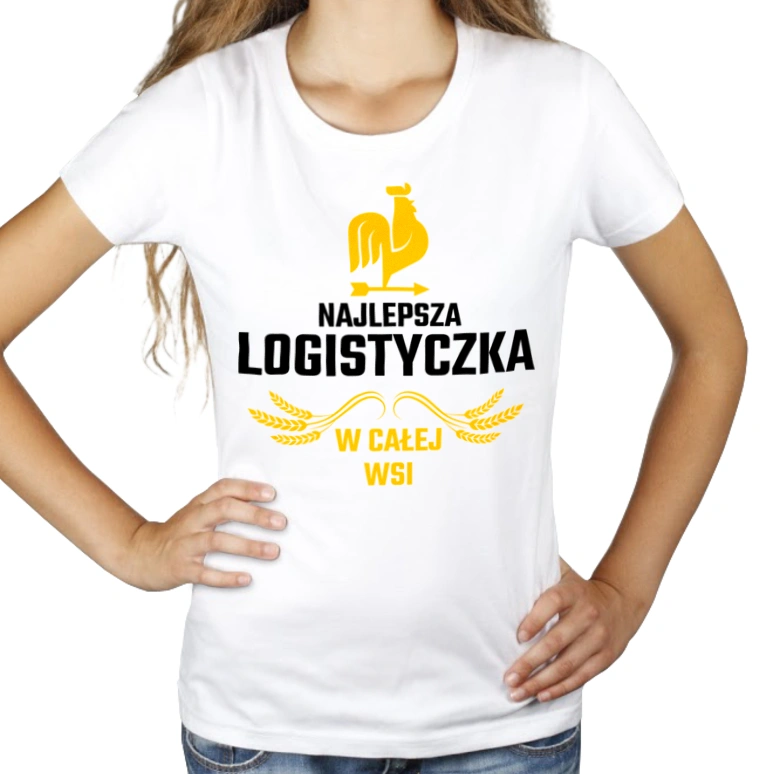 Najlepsza Logistyczka W Całej Wsi - Damska Koszulka Biała