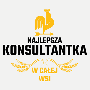 Najlepsza Konsultantka W Całej Wsi - Damska Koszulka Biała