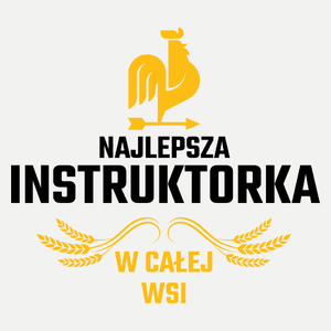 Najlepsza Instruktorka W Całej Wsi - Damska Koszulka Biała