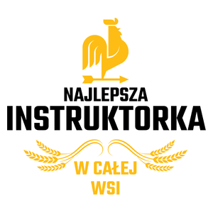 Najlepsza Instruktorka W Całej Wsi - Kubek Biały