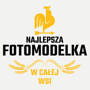 Najlepsza Fotomodelka W Całej Wsi - Damska Koszulka Biała