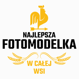 Najlepsza Fotomodelka W Całej Wsi - Poduszka Biała