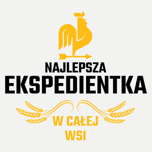 Najlepsza Ekspedientka W Całej Wsi - Damska Koszulka Biała