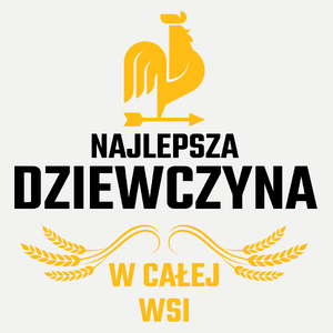 Najlepsza Dziewczyna W Całej Wsi - Damska Koszulka Biała