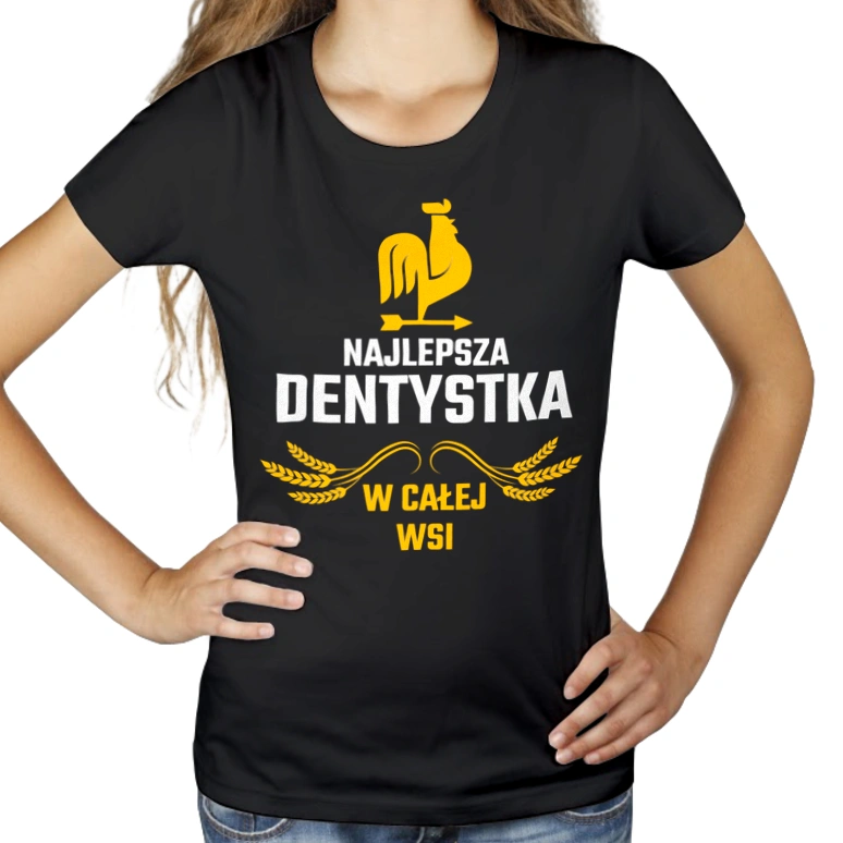 Najlepsza Dentystka W Całej Wsi - Damska Koszulka Czarna