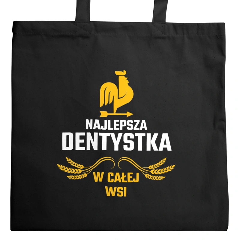 Najlepsza Dentystka W Całej Wsi - Torba Na Zakupy Czarna