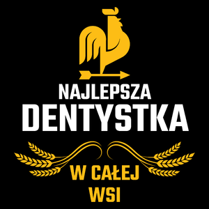 Najlepsza Dentystka W Całej Wsi - Torba Na Zakupy Czarna