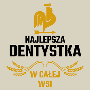 Najlepsza Dentystka W Całej Wsi - Torba Na Zakupy Natural