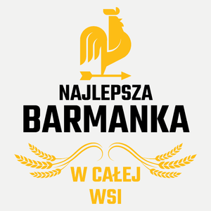 Najlepsza Barmanka W Całej Wsi - Damska Koszulka Biała