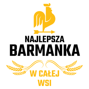 Najlepsza Barmanka W Całej Wsi - Kubek Biały