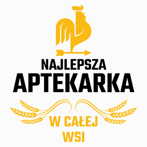 Najlepsza Aptekarka W Całej Wsi - Poduszka Biała