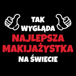 Tak Wygląda Najlepsza Makijażystka Na Świecie - Torba Na Zakupy Czarna