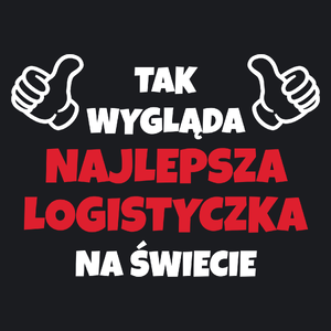 Tak Wygląda Najlepsza Logistyczka Na Świecie - Damska Koszulka Czarna