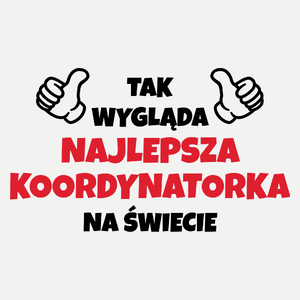 Tak Wygląda Najlepsza Koordynatorka Na Świecie - Damska Koszulka Biała