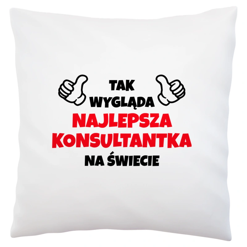 Tak Wygląda Najlepsza Konsultantka Na Świecie - Poduszka Biała