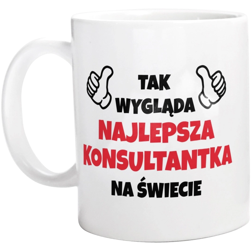 Tak Wygląda Najlepsza Konsultantka Na Świecie - Kubek Biały