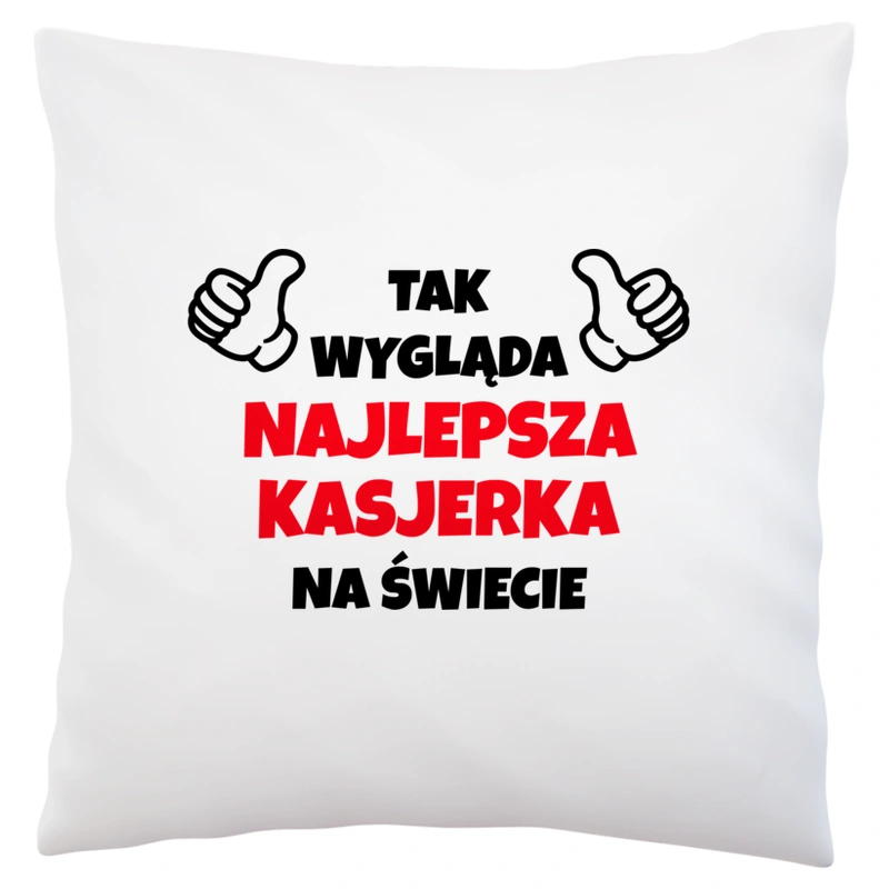 Tak Wygląda Najlepsza Kasjerka Na Świecie - Poduszka Biała