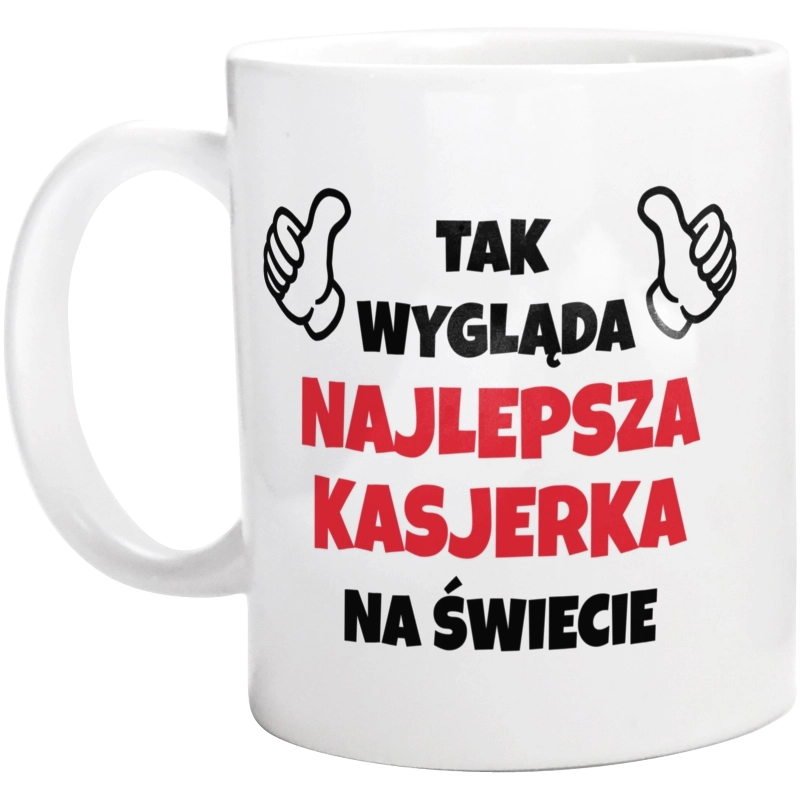 Tak Wygląda Najlepsza Kasjerka Na Świecie - Kubek Biały