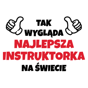 Tak Wygląda Najlepsza Instruktorka Na Świecie - Kubek Biały