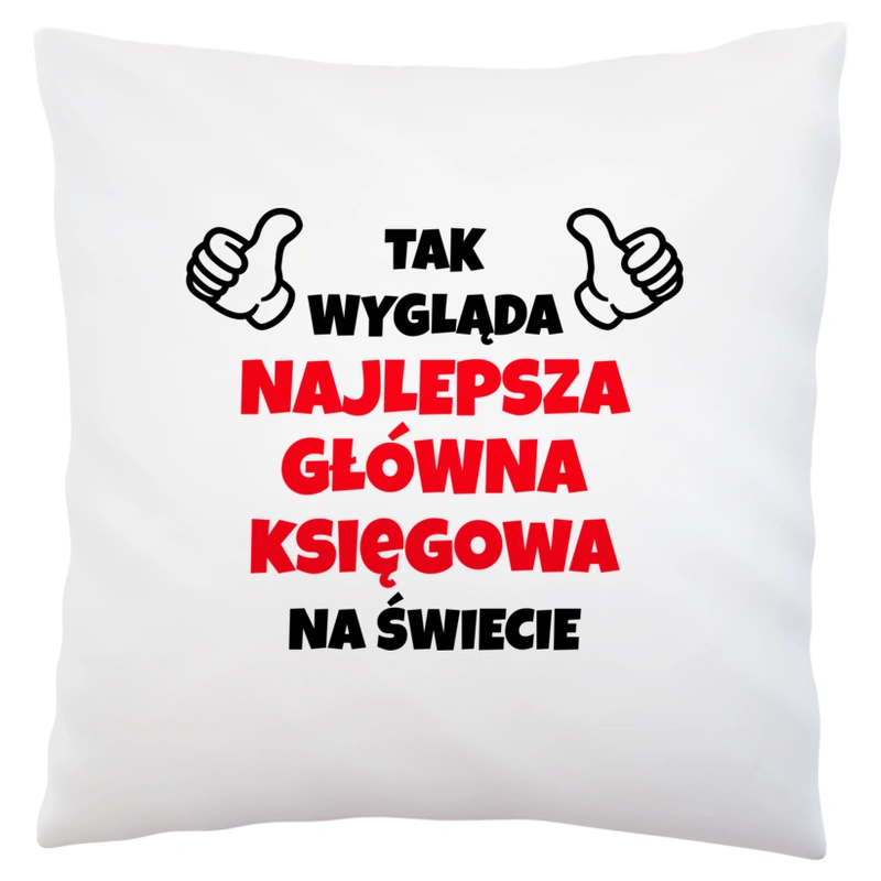 Tak Wygląda Najlepsza Główna Księgowa Na Świecie - Poduszka Biała