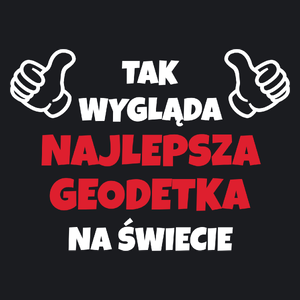 Tak Wygląda Najlepsza Geodetka Na Świecie - Damska Koszulka Czarna