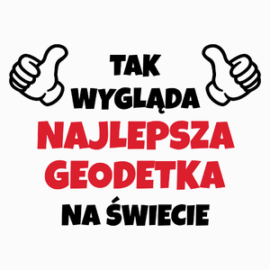 Tak Wygląda Najlepsza Geodetka Na Świecie - Poduszka Biała