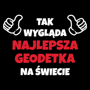 Tak Wygląda Najlepsza Geodetka Na Świecie - Torba Na Zakupy Czarna