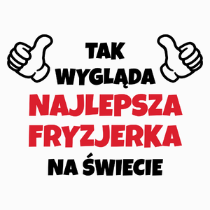 Tak Wygląda Najlepsza Fryzjerka Na Świecie - Poduszka Biała