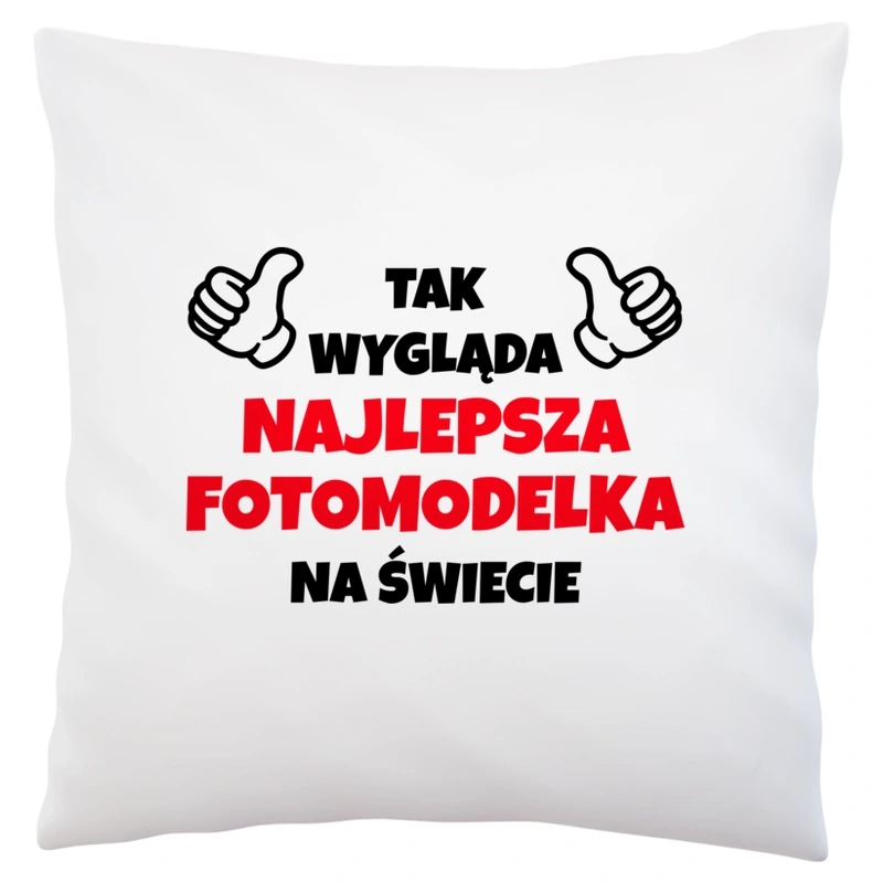 Tak Wygląda Najlepsza Fotomodelka Na Świecie - Poduszka Biała