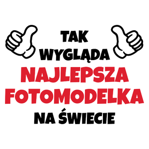 Tak Wygląda Najlepsza Fotomodelka Na Świecie - Kubek Biały