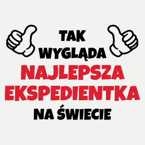 Tak Wygląda Najlepsza Ekspedientka Na Świecie - Damska Koszulka Biała